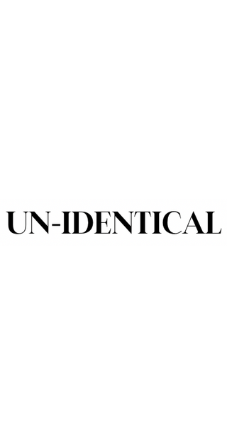 UN-IDENTICAL